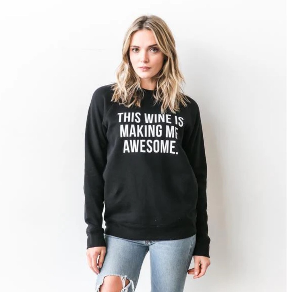 BTL Graphic “This Wine Is Making Me Awesome” Sweatshirt size